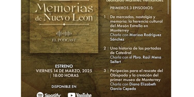 Estrena MHM podcast de Memorias de Nuevo León